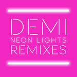 Neon Lights (Remixes) (Ep) Demi Lovato