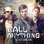 The Best Damn Time (Ep) Call Me Anything