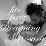 Dreaming Rosario Fito Paez