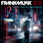 Do It In The Am (Featuring Far East Movement) (Cd Single) Frankmusik