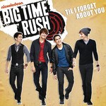 Til I Forget About You (Remixes) (Ep) Big Time Rush