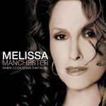 When I Look Down That Road Melissa Manchester