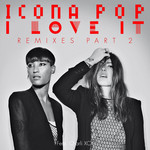 I Love It (Featuring Charli Xcx) (Remixes Part 2) (Cd Single) Icona Pop