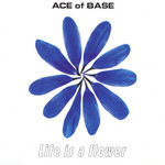 Life Is A Flower (Cd Single) Ace Of Base
