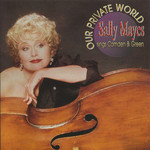 Our Private World: Sally Mayes Sings Comden & Green Sally Mayes