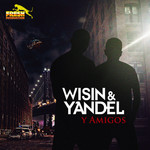 Wisin & Yandel Y Amigos Wisin & Yandel