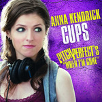 Cups (When I'm Gone) (Cd Single) Anna Kendrick