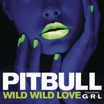 Wild Wild Love (Featuring G.r.l.) (Cd Single) Pitbull