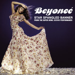 The Star Spangled Banner (Super Bowl Xxxviii Performance) (Cd Single) Beyonce