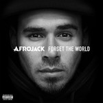 Forget The World (Deluxe Edition) Afrojack