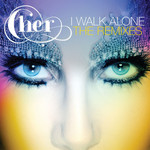I Walk Alone (Remixes) (Ep) Cher