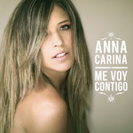 Me Voy Contigo (Cd Single) Anna Carina