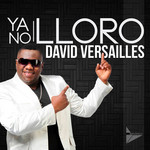 Ya No Lloro (Remixes) (Cd Single) David Versailles