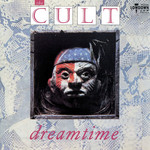 Dreamtime The Cult