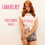 Video Games (Remixes) (Ep) Lana Del Rey