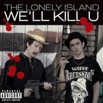 We'll Kill U (Cd Single) The Lonely Island