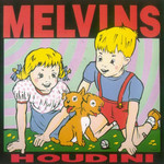 Houdini Melvins