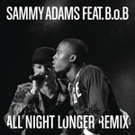 All Night Longer (Featuring B.o.b) (Remix) (Cd Single) Sammy Adams