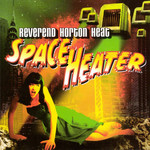 Space Heater The Reverend Horton Heat