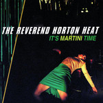 It's Martini Time The Reverend Horton Heat