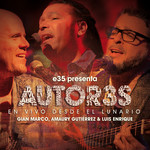 E35 Presenta Autor3s En Vivo Desde El Lunario Gian Marco, Amaury Gutierrez & Luis Enrique