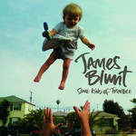 Some Kind Of Trouble (Deluxe Edition) James Blunt