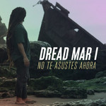 No Te Asustes Ahora (Cd Single) Dread Mar-I