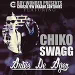 Antes De Ayer (Cd Single) Chiko Swagg