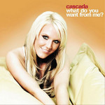 What Do You Want From Me? (Cd Single) Cascada