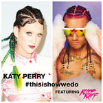 This Is How We Do (Featuring Riff Raff) (Cd Single) Katy Perry