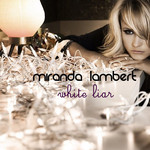 White Liar (Cd Single) Miranda Lambert