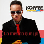 Lo Mismo Que Yo (Cd Single) Koffee El Kafetero