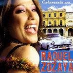 Cubaneando Con... Raquel Zozaya Raquel Zozaya