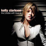 The Trouble With Love Is (Cd Single) Kelly Clarkson