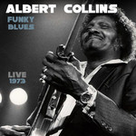 Funky Blues Live 1973 Albert Collins