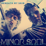 Beneath My Skin (Cd Single) Minor Soul