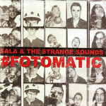 #fotomatic Sala & The Strange Sounds