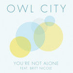 You're Not Alone (Featuring Britt Nicole) (Cd Single) Owl City