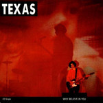 Why Believe In You (Cd Single) Texas