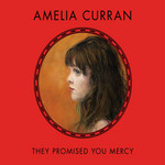 They Promised You Mercy Amelia Curran
