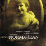 Bless The Martyr And Kiss The Child Norma Jean