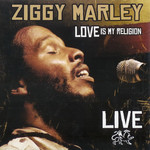 Love Is My Religion Live Ziggy Marley & The Melody Makers