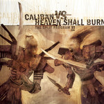 The Split Program II Caliban / Heaven Shall Burn