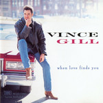 When Love Finds You Vince Gill