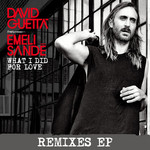 What I Did For Love (Featuring Emeli Sande) (Remixes) (Ep) David Guetta