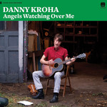 Angels Watching Over Me Danny Kroha