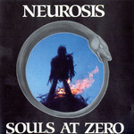 Souls At Zero Neurosis