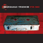 Fix Me Marianas Trench