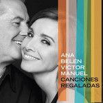 Canciones Regaladas Ana Belen Y Victor Manuel