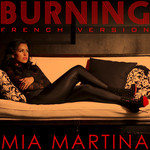Burning (French Version) (Cd Single) Mia Martina